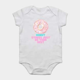 Donut stress just do your best Baby Bodysuit